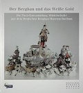 Der Bergbau und das Weiße Gold