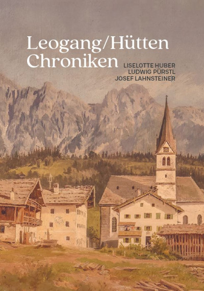 Chroniken Leogang/Hütten
