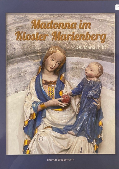 Madonna im Kloster Marienberg - "Oh Maria, hilf"