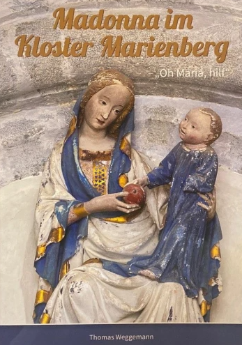 Madonna im Kloster Marienberg - "Oh Maria, hilf"