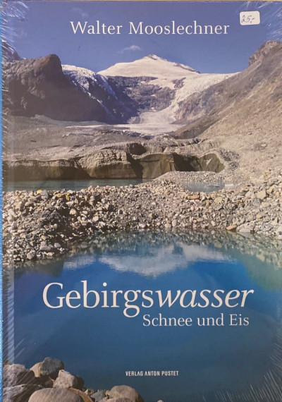 Gebirgswasser - Schnee und Eis