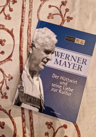 Werner Mayer - Der Hüttwirt und seine Liebe zur Kultur